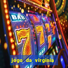 jogo da virginia que da dinheiro